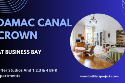 Damac Canal Crown In Business Bay Dubai – The Place To Live Could Be Your Home